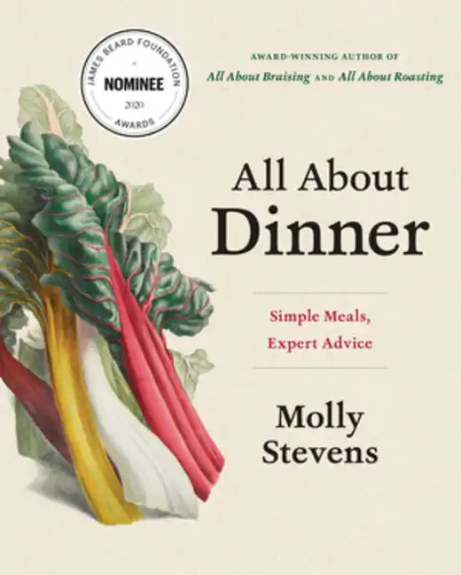 All about Dinner: Simple Meals, Expert Advice - Hardcover
