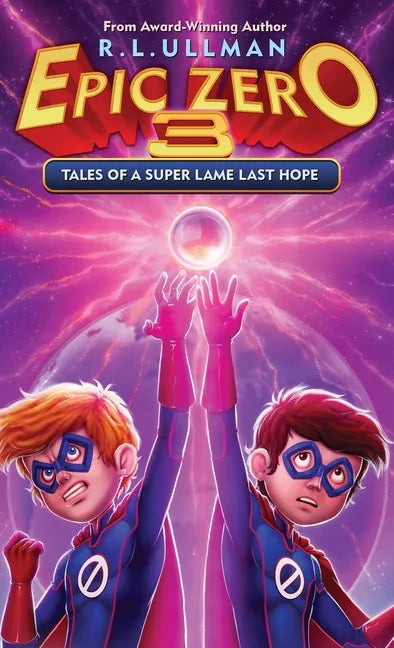 Epic Zero 3: Tales of a Super Lame Last Hope - Hardcover