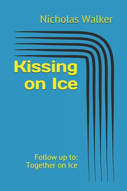 Kissing on Ice: Follow up to: Together on Ice - Paperback