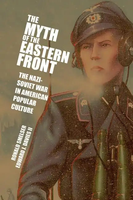 The Myth of the Eastern Front - Paperback