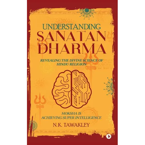 Understanding Sanatan Dharma: Revealing the Divine Science of Hindu Religion - Paperback