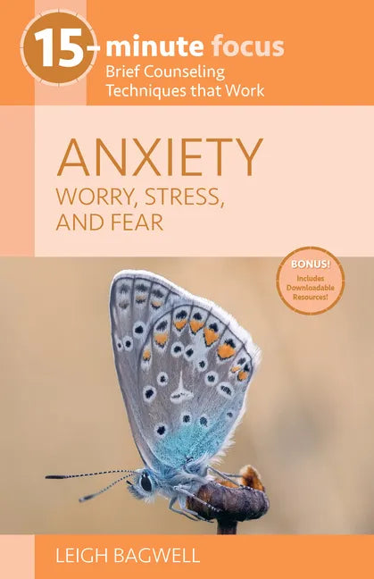 15-Minute Focus: Anxiety: Worry, Stress, and Fear: Brief Counseling Techniques That Work - Paperback