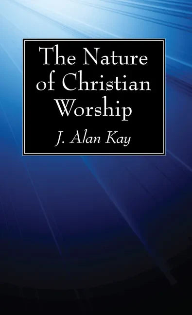 The Nature of Christian Worship - Paperback