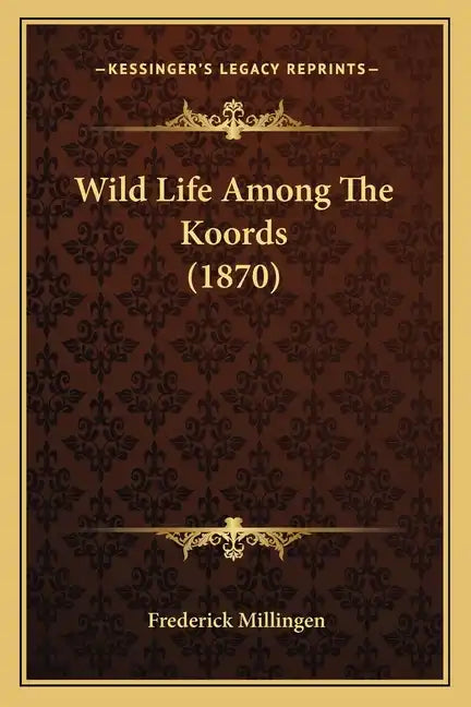 Wild Life Among The Koords (1870) - Paperback