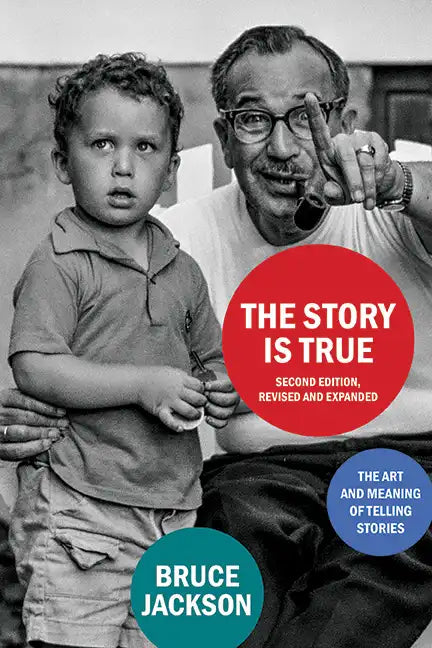 The Story Is True, Second Edition: The Art and Meaning of Telling Stories - Paperback
