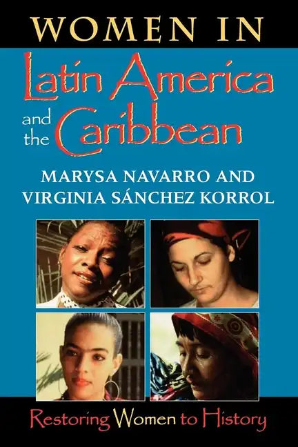 Women in Latin America and the Caribbean: Restoring Women to History - Paperback