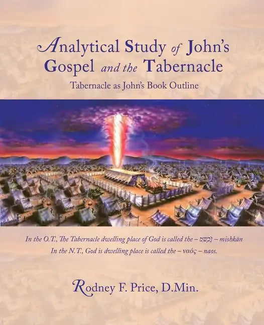 Analytical Study of John's Gospel and the Tabernacle: Tabernacle as John's Book Outline - Paperback