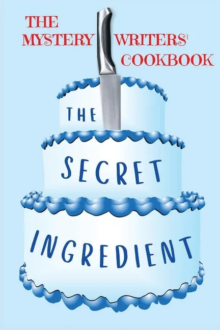 The Secret Ingredient: The Mystery Writers' Cookbook - Paperback