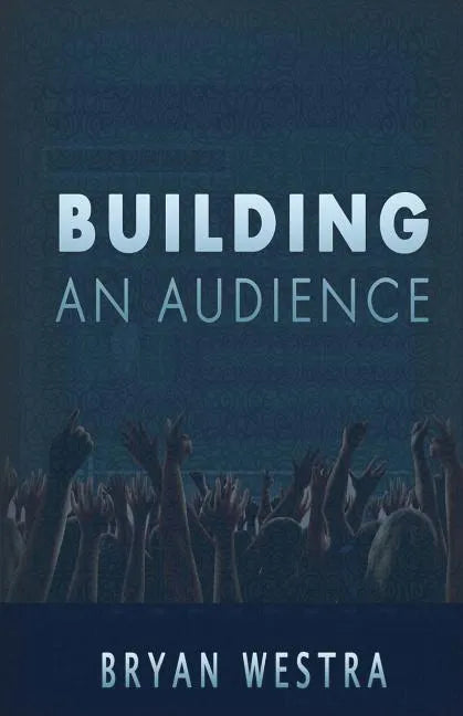 Building An Audience - Paperback