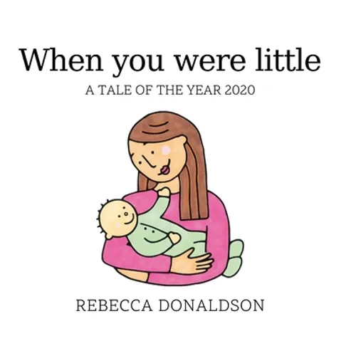 When you were little: A tale of the pandemic - Hardcover