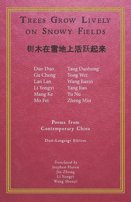 Trees Grow Lively on Snowy Fields: Poems from Contemporary China - Paperback