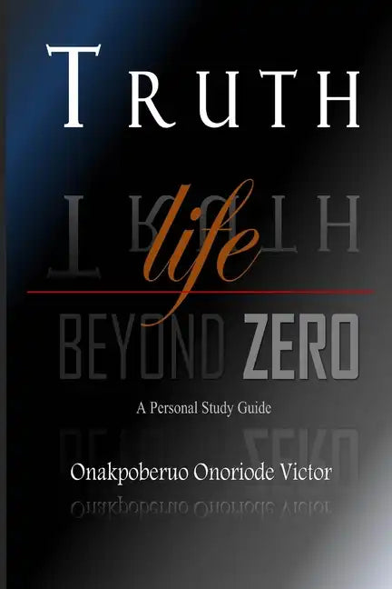 Truth: Life Beyond Zero - Paperback