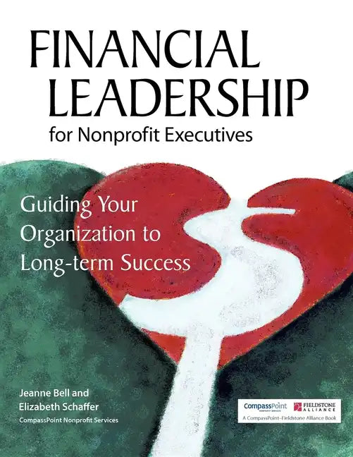 Financial Leadership for Nonprofit Executives: Guiding Your Organization to Long-Term Success - Paperback