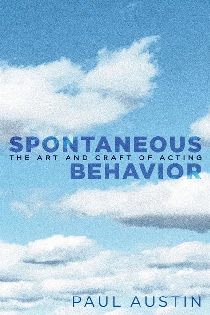 Spontaneous Behavior: The Art and Craft of Acting - Paperback