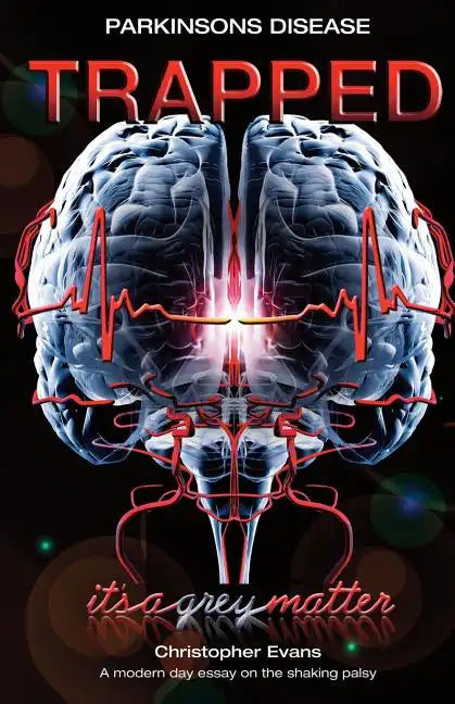 Parkinson's disease Trapped: it's a grey matter - Paperback
