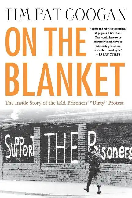 On the Blanket: The Inside Story of the IRA Prisoners' "Dirty" Protest - Paperback