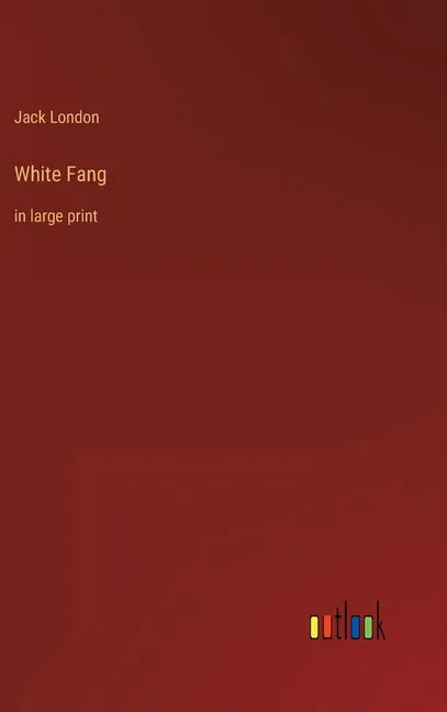 White Fang: in large print - Hardcover