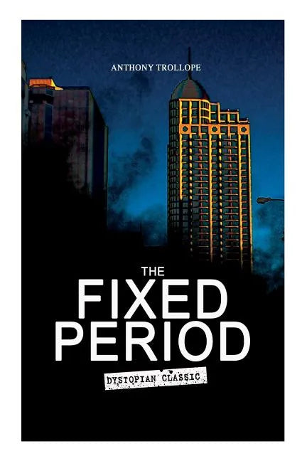 THE FIXED PERIOD (Dystopian Classic) - Paperback