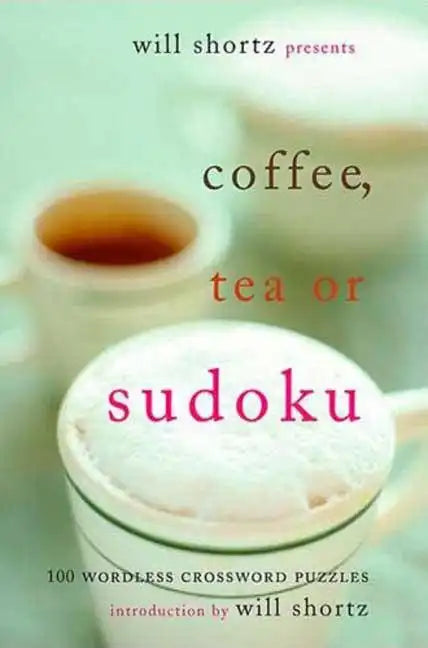 Will Shortz Presents Coffee, Tea, or Sudoku - Paperback