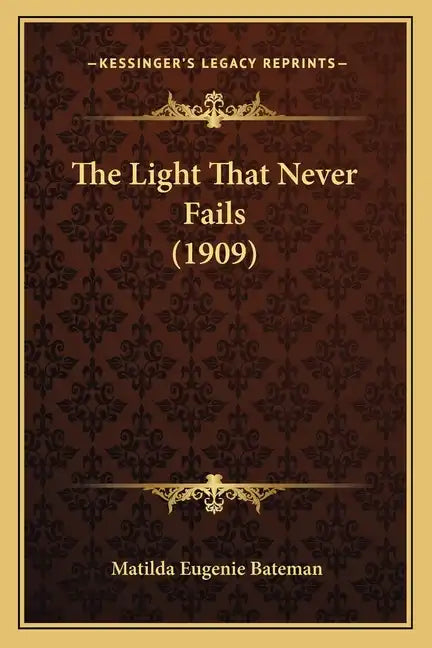 The Light That Never Fails (1909) - Paperback