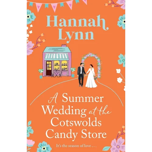 A Summer Wedding at the Cotswolds Candy Store - Paperback