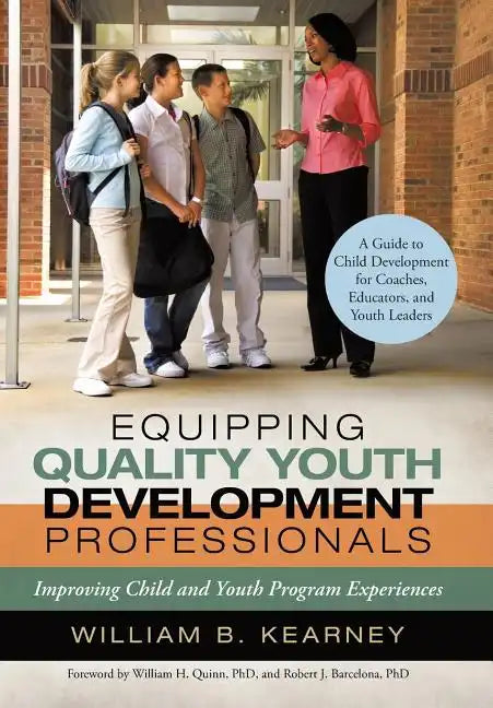 Equipping Quality Youth Development Professionals: Improving Child and Youth Program Experiences - Hardcover