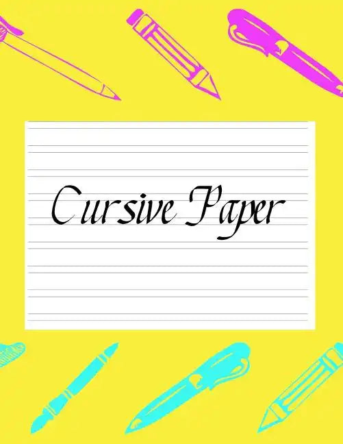 Cursive Paper: Practice Work Book Learn To Write Script Longhand Joined Up Writing - Ideal For Third To Sixth Grade Level (Large 8.5" x 11" Size) - Paperback