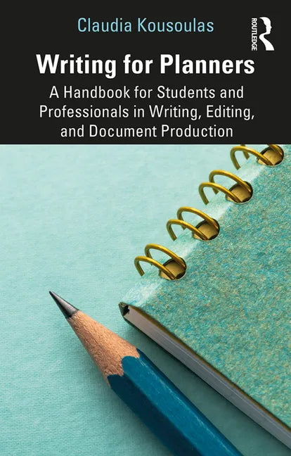 Writing for Planners: A Handbook for Students and Professionals in Writing, Editing, and Document Production - Paperback