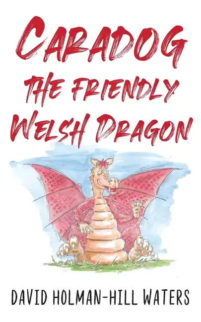 Caradog the Friendly Welsh Dragon - Paperback