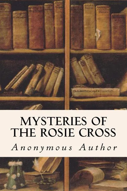 Mysteries of the Rosie Cross - Paperback