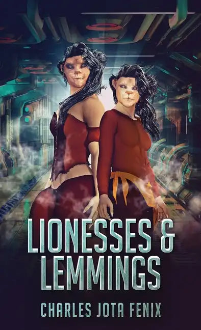 Lionesses & Lemmings - Hardcover