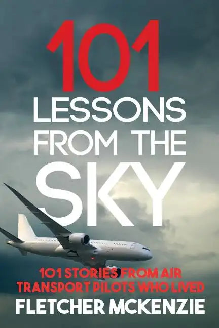 101 Lessons From The Sky: Air Transport Pilots - Paperback