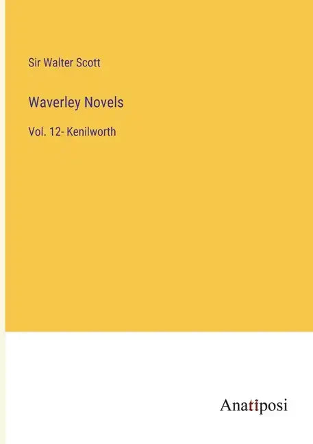 Waverley Novels: Vol. 12- Kenilworth - Paperback