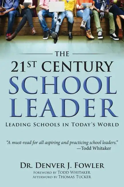 21st Century School Leader: Leading Schools in Today's World - Paperback