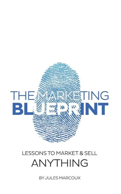 The Marketing Blueprint: Lessons to market & sell anything - Paperback