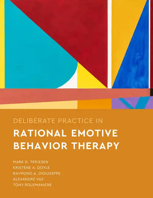 Deliberate Practice in Rational Emotive Behavior Therapy - Paperback