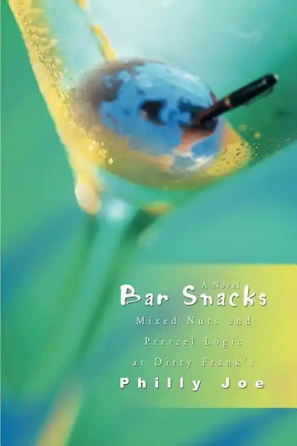Bar Snacks: Mixed Nuts and Pretzel Logic at Dirty Frank's - Paperback