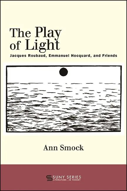 The Play of Light: Jacques Roubaud, Emmanuel Hocquard, and Friends - Paperback