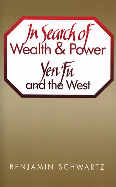 In Search of Wealth and Power: Yen Fu and the West - Paperback