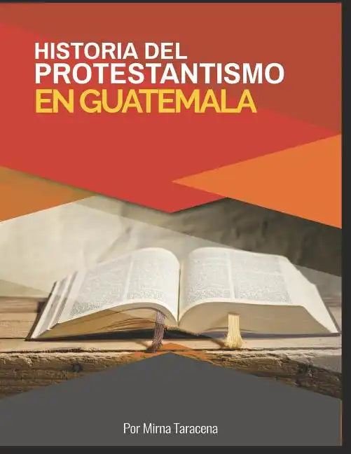 Historia del Protestantismo en Guatemala - Paperback