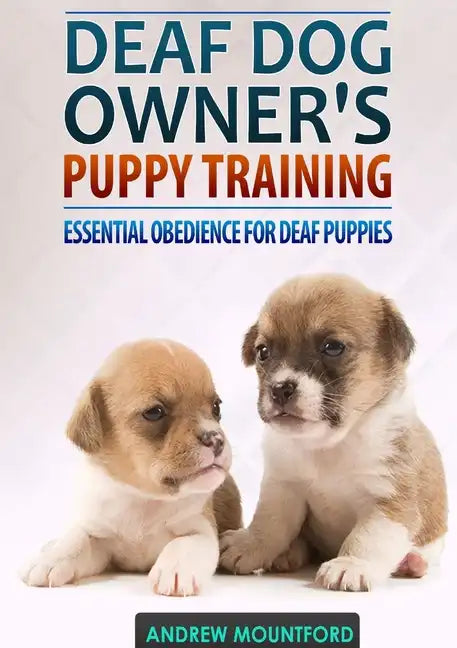 Deaf Dog Owner's Puppy Training - Paperback