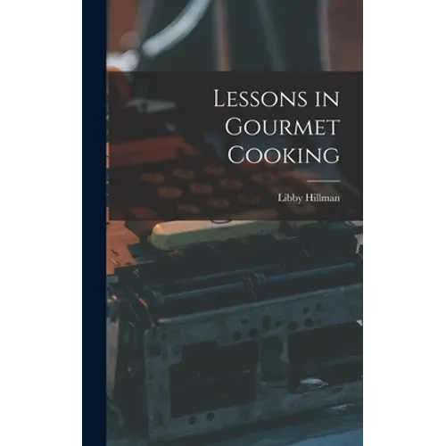 Lessons in Gourmet Cooking - Hardcover