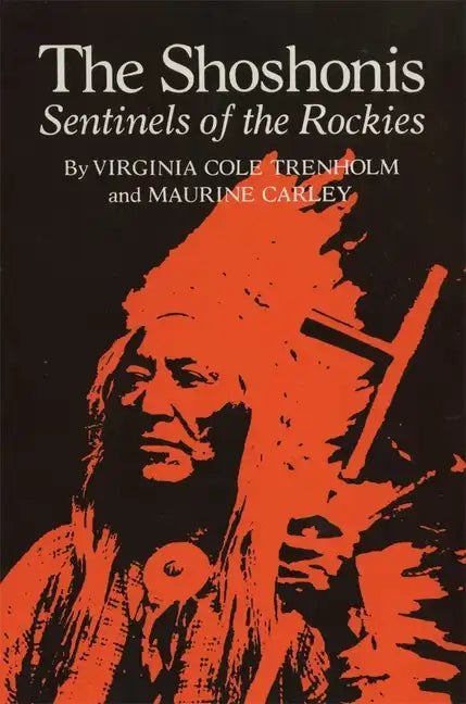 The Shoshonis, Volume 74: Sentinels of the Rockies - Paperback