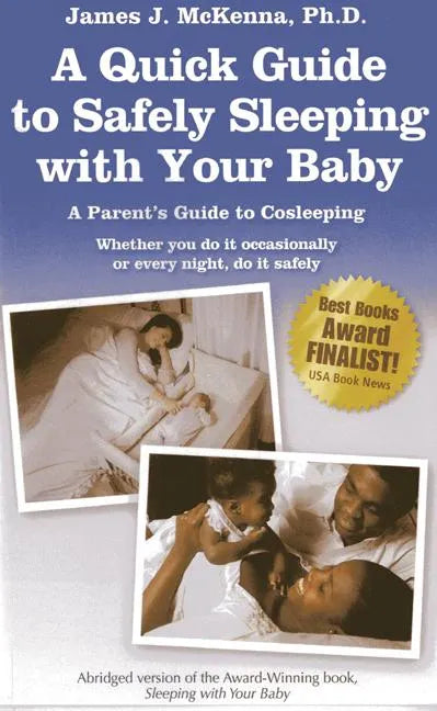 A Quick Guide to Safely Sleeping with Your Baby: A Parent's Guide to Cosleeping - Paperback