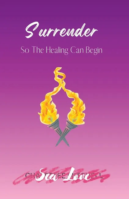 Surrender So The Healing Can Begin - Paperback