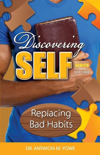 Discovering Self: Replacing Bad Habits - Paperback