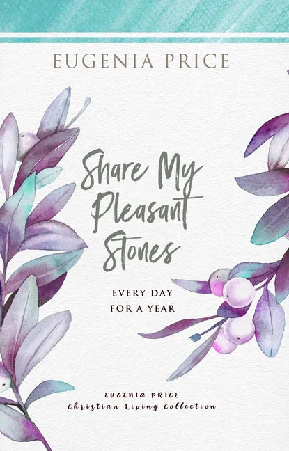 Share My Pleasant Stones: Every Day for a Year - Paperback