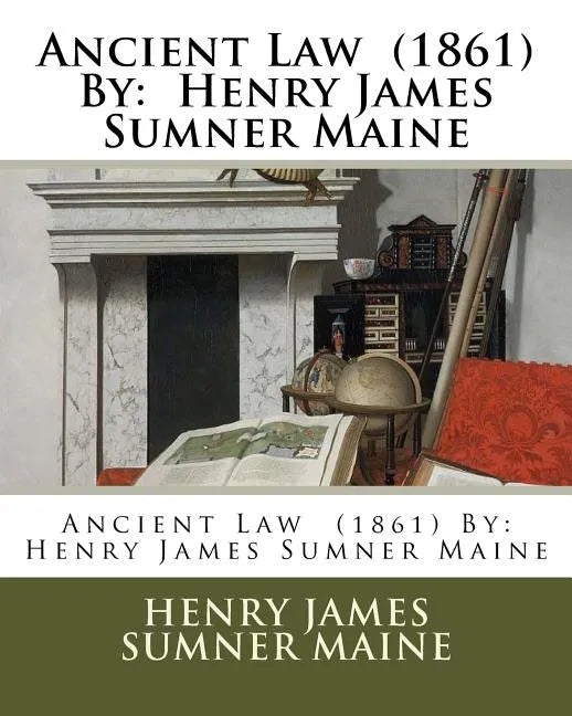 Ancient Law (1861) By: Henry James Sumner Maine - Paperback