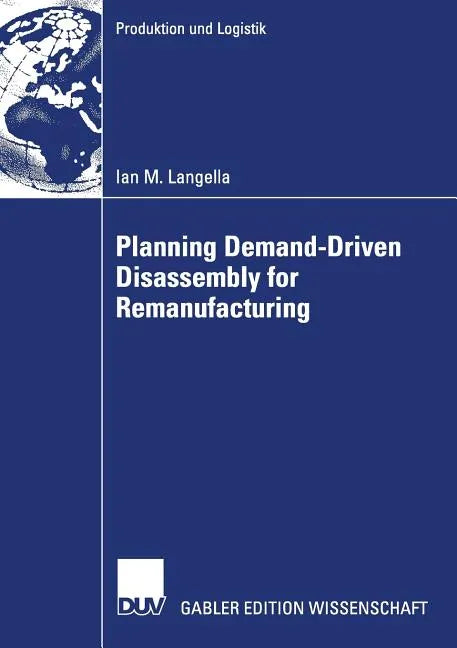 Planning Demand-Driven Disassembly for Remanufacturing - Paperback