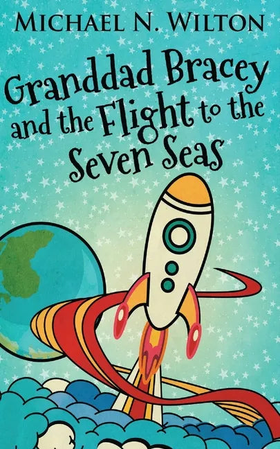 Granddad Bracey And The Flight To The Seven Seas - Paperback